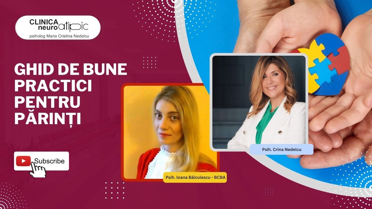 Ghid de bune practici pentru părinți- Psih Ioana Băiculescu -BCBA& Dr. Psih. Crina Nedelcu