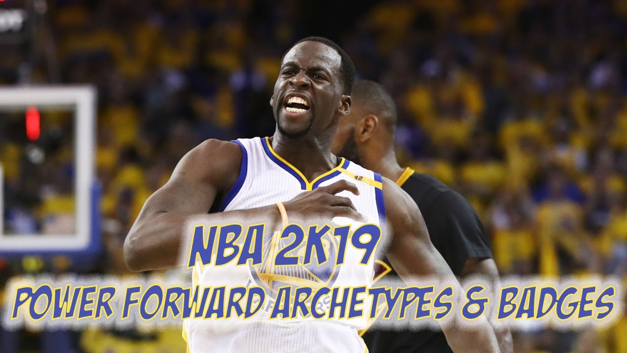 NBA 2k19 Archetypes & Badges | Power Forward