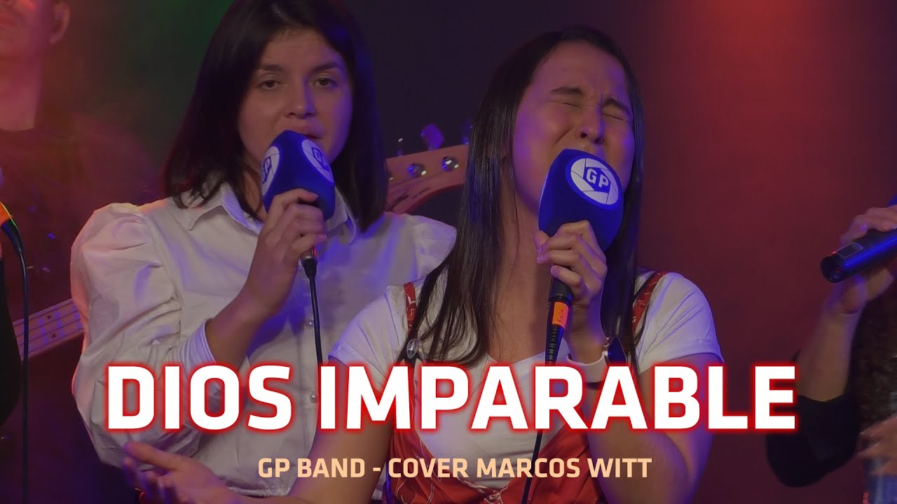 Dios imparable - GP BAND - [Cover Marcos Witt]