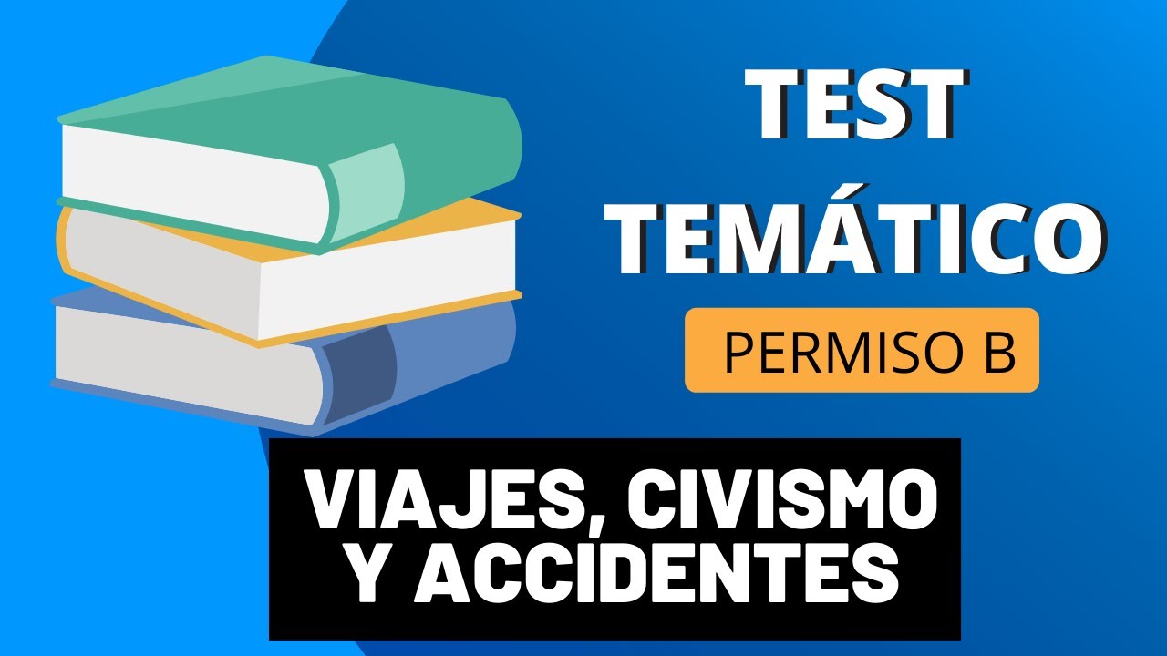 TEST TEMÁTICO - VIAJES, CIVISMO VIAL Y ACCIDENTES