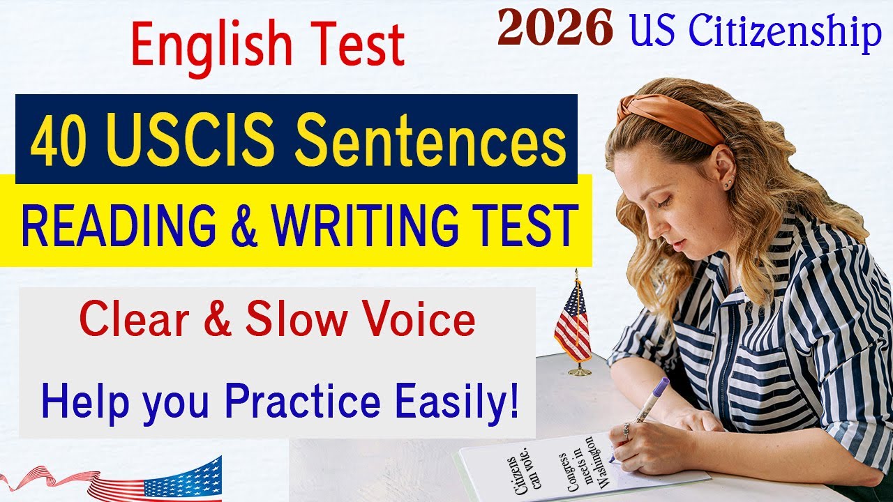 Practice English Reading and Writing Test - USCIS Official 40 Sentences US Citizenship Test 2026