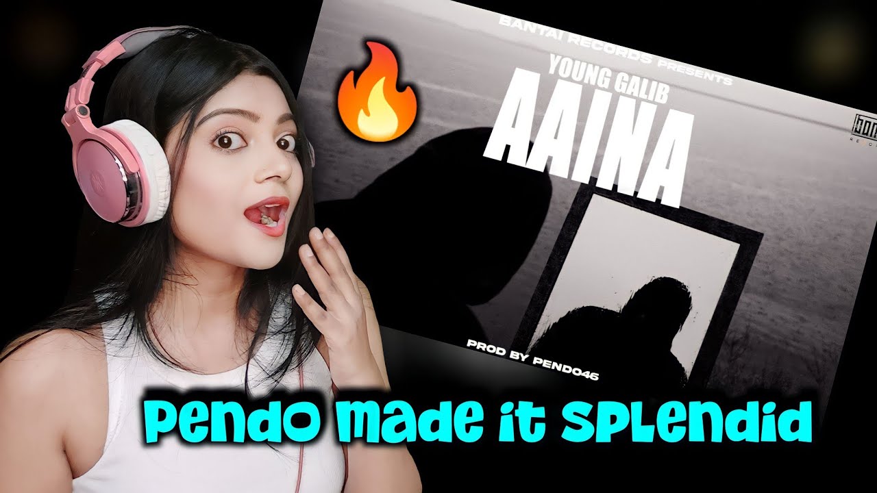 YOUNG GALIB - AAINA (Prod. by PENDO46) | OFFICIAL MUSIC VIDEO | REACTION