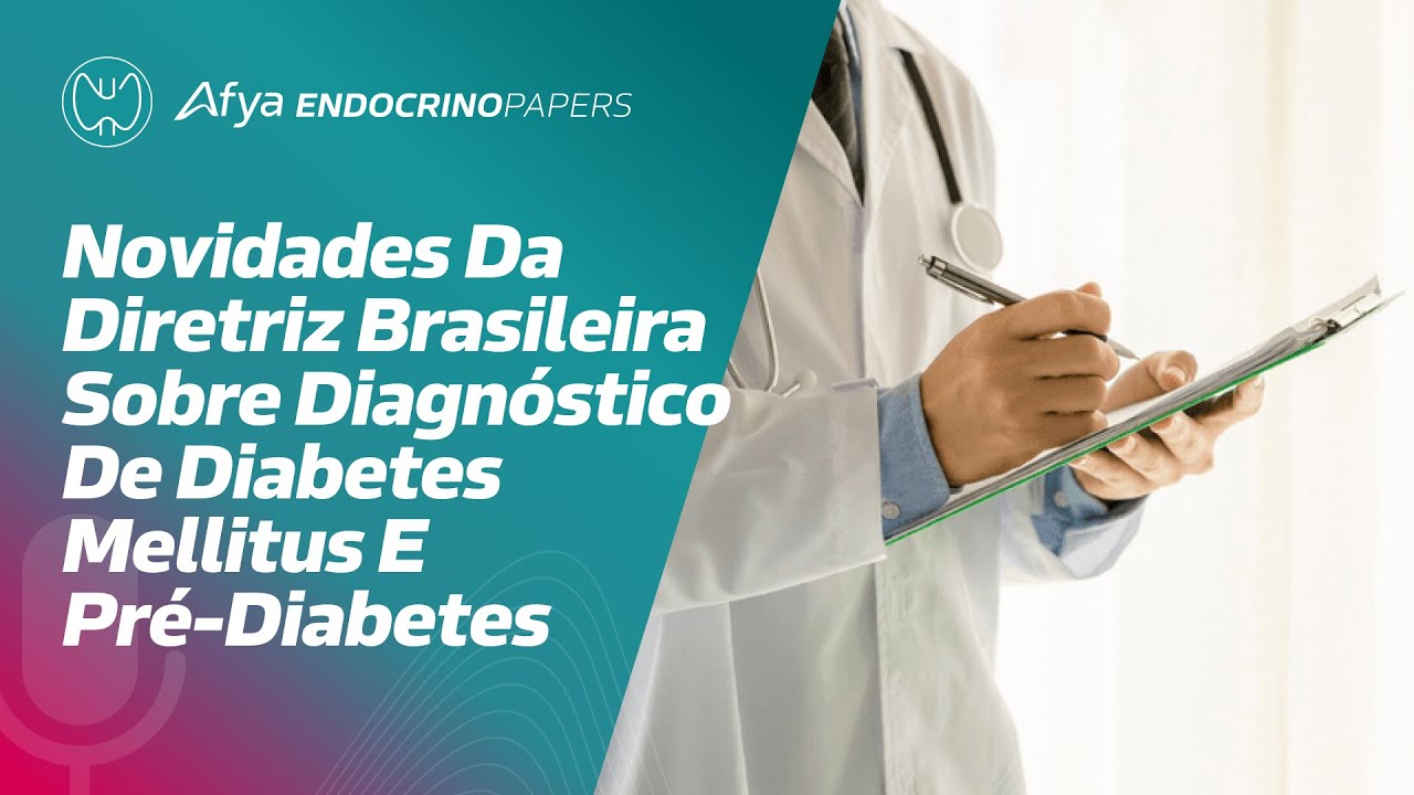 Novidades da diretriz brasileira sobre diagnóstico de diabetes mellitus e pré-diabetes