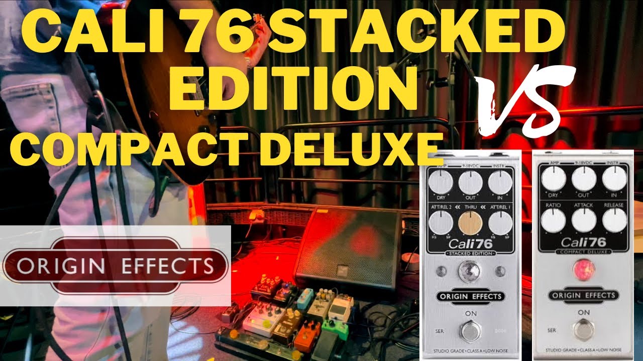 Origin Effects Cali 76 Stacked Edition vs Compact Deluxe-playthrough