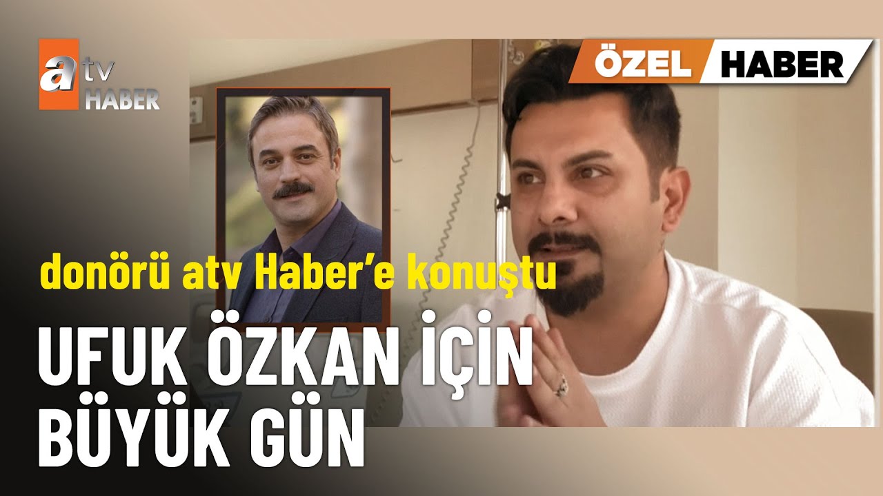 ÖZEL HABER – Ufuk Özkan ameliyata giriyor  - atv Ana Haber 2 Şubat 2026