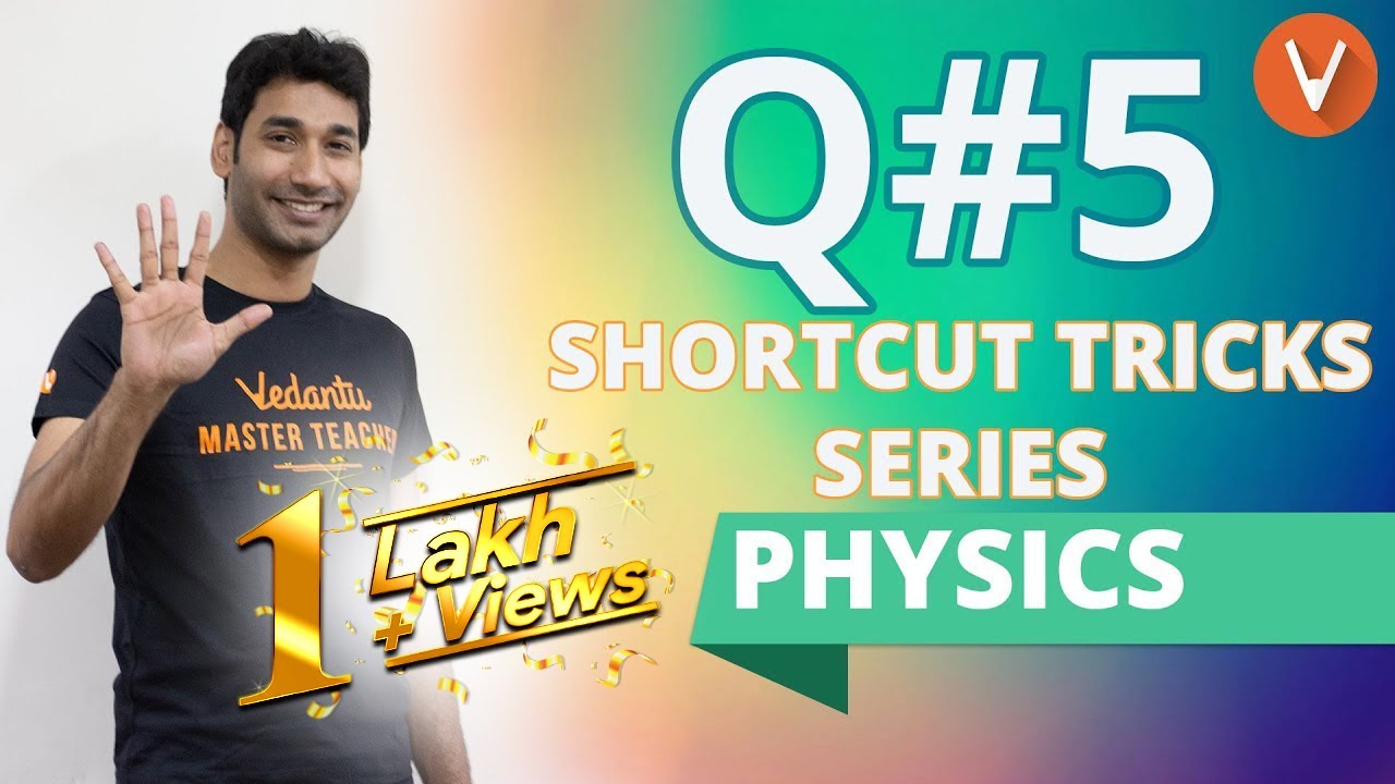 IIT JEE Shortcut Tricks for Physics Q#5 | Amazing Tips to Solve JEE Main, NEET 2019 Questions Easily