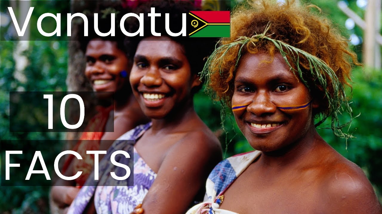 Vanuatu - The 10 interesting facts you didn't know 🇻🇺