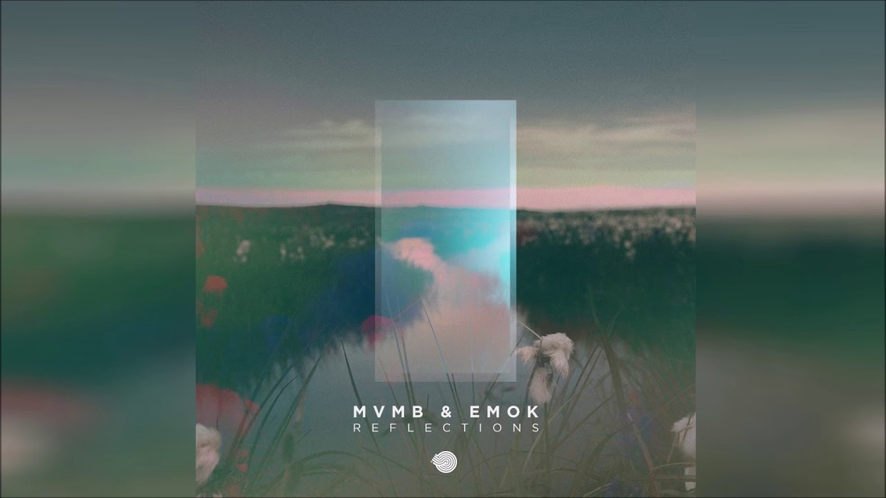 MVMB & Emok - Reflections