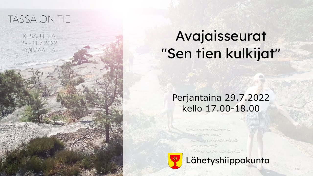 Avajaisseurat perjantaina 29.7. - L&auml;hetyshiippakunnan kes&auml;juhla 2022
