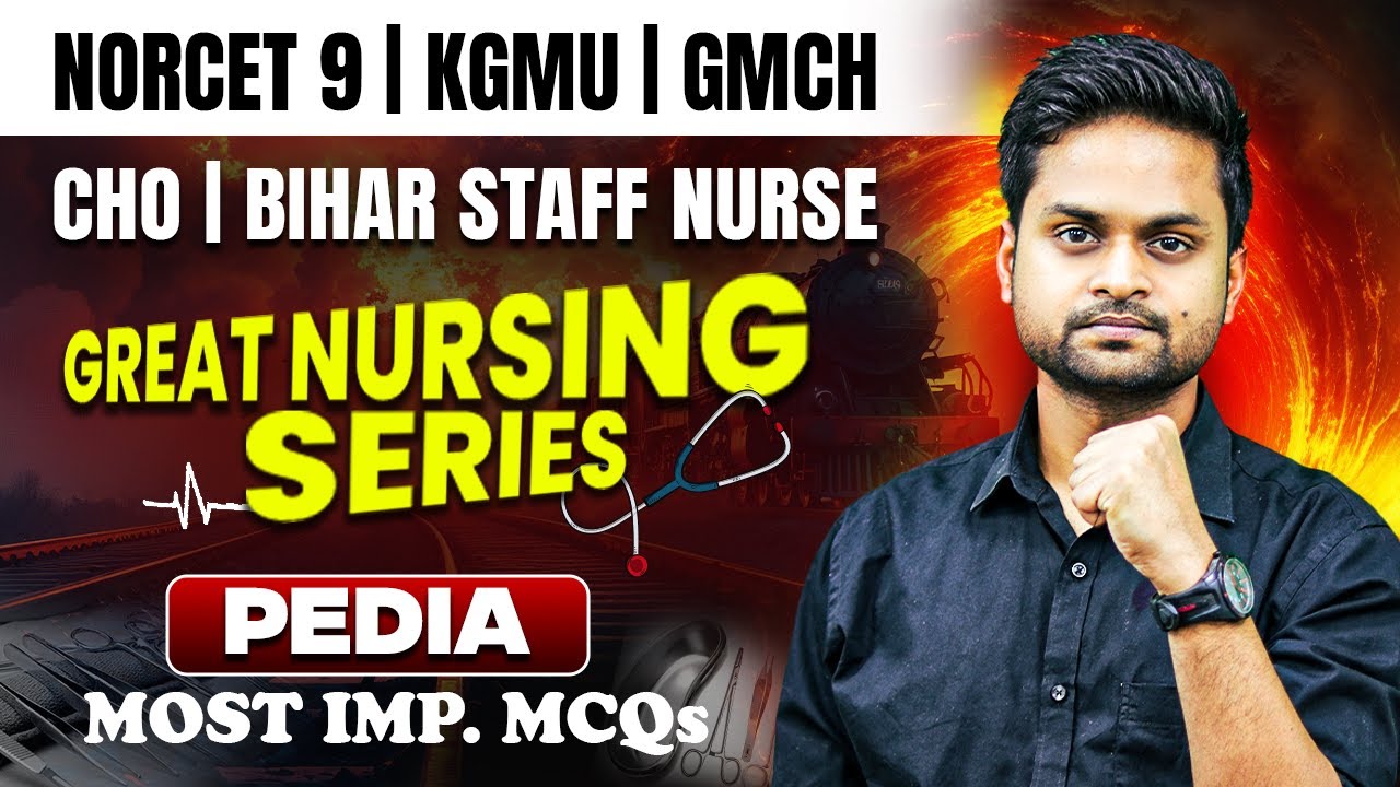 NORCET 9 | KGMU | GMCH | Bihar Staff Nurse & CHO | NORCET Live Class | PEDIA | NPrep