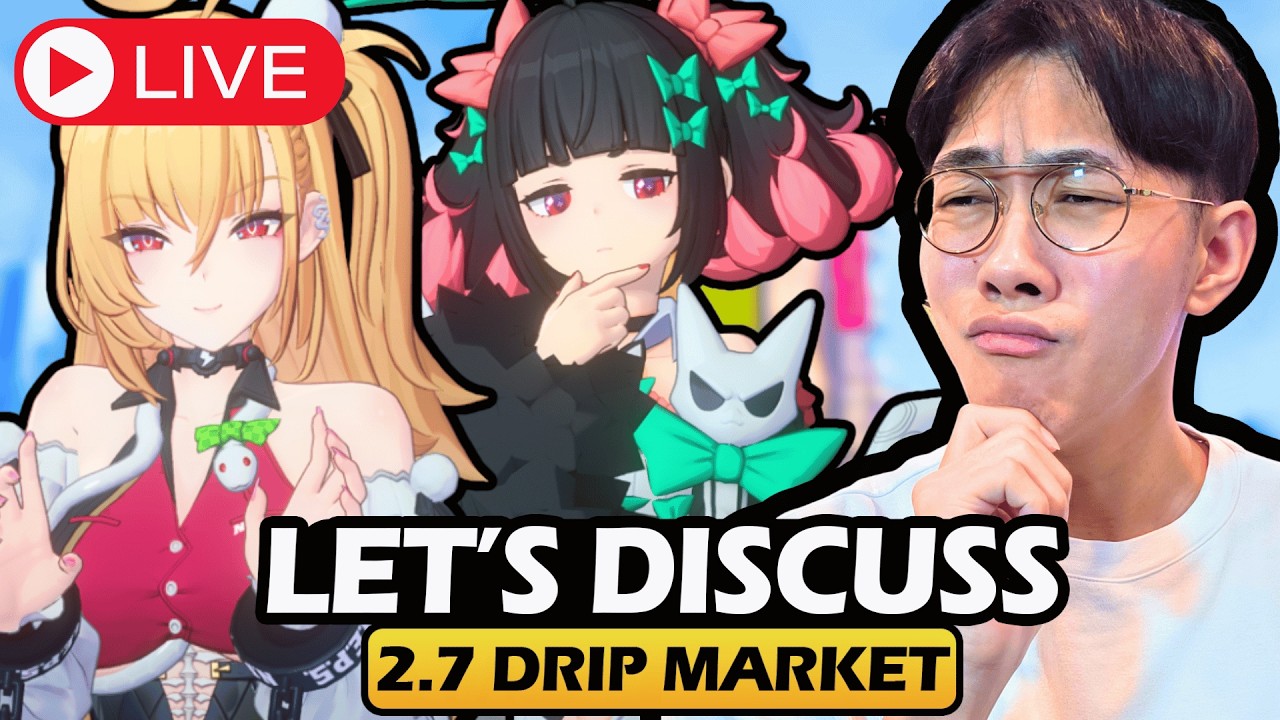 🔴LIVE 2.7 DRIP MARKET DISCUSSION & ACC. REVIEWS - ARKNIGHTS L8R | ZENLESS ZONE ZERO
