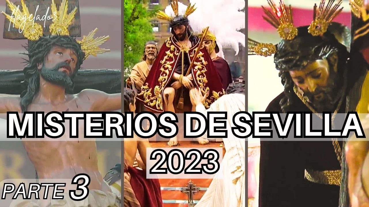 Misterios de Sevilla, Semana Santa 2023 parte 3