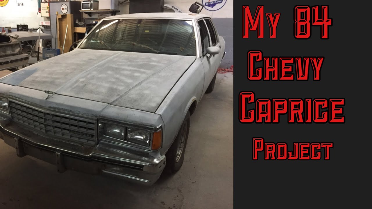 My 84 Chevy Caprice Project