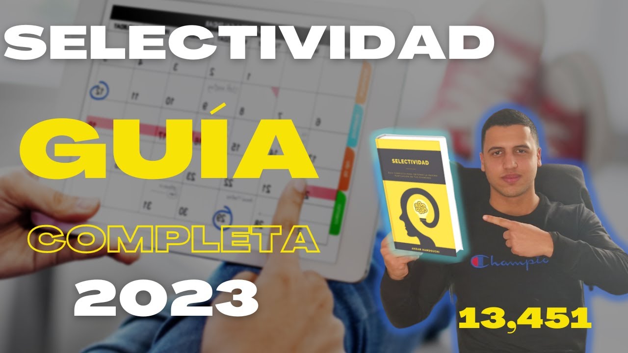 C&oacute;mo saqu&eacute; +13 en Selectividad | GU&Iacute;A SELECTIVIDAD 2023