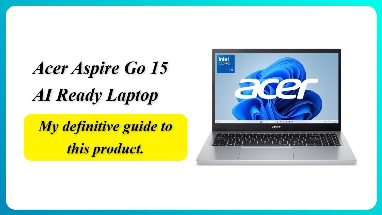 REVIEW (2026): Acer Aspire Go 15 AI Ready Laptop | My definitive guide to this product.