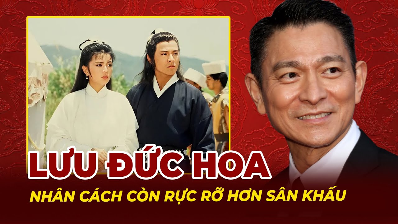 Lưu Đức Hoa: Nhân Cách Còn Rực Rỡ Hơn Cả Ánh Đèn Sân Khấu | Tệp Tin Mật