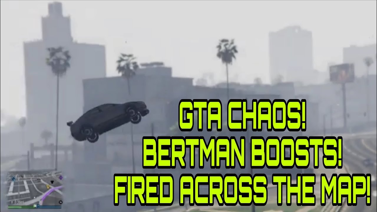GTA CHAOS! BERTMAN BOOSTS! FIRED ACROSS THE MAP W/@OneManAndHisCow 