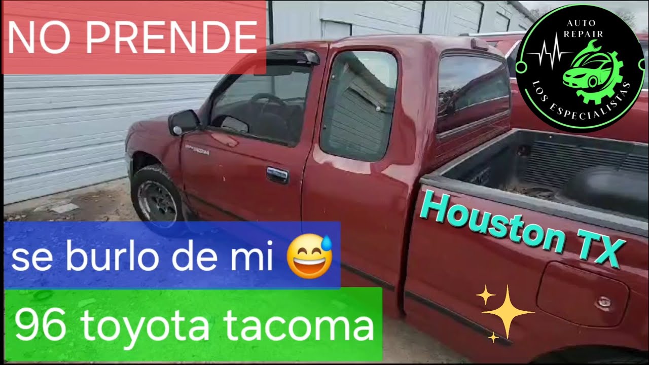 por CONFIADO se burlo de mi, TOYOTA tacoma NO PRENDE