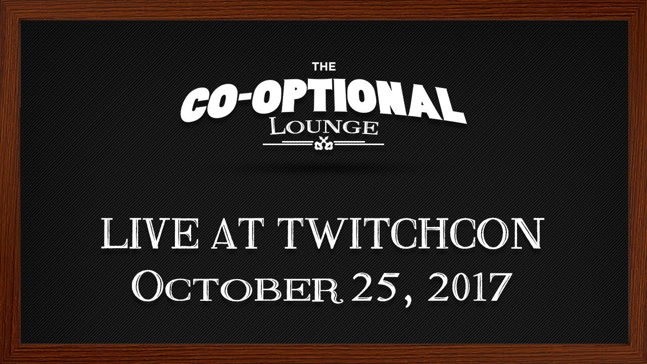 The Co-Optional Lounge - Live at TwitchCon