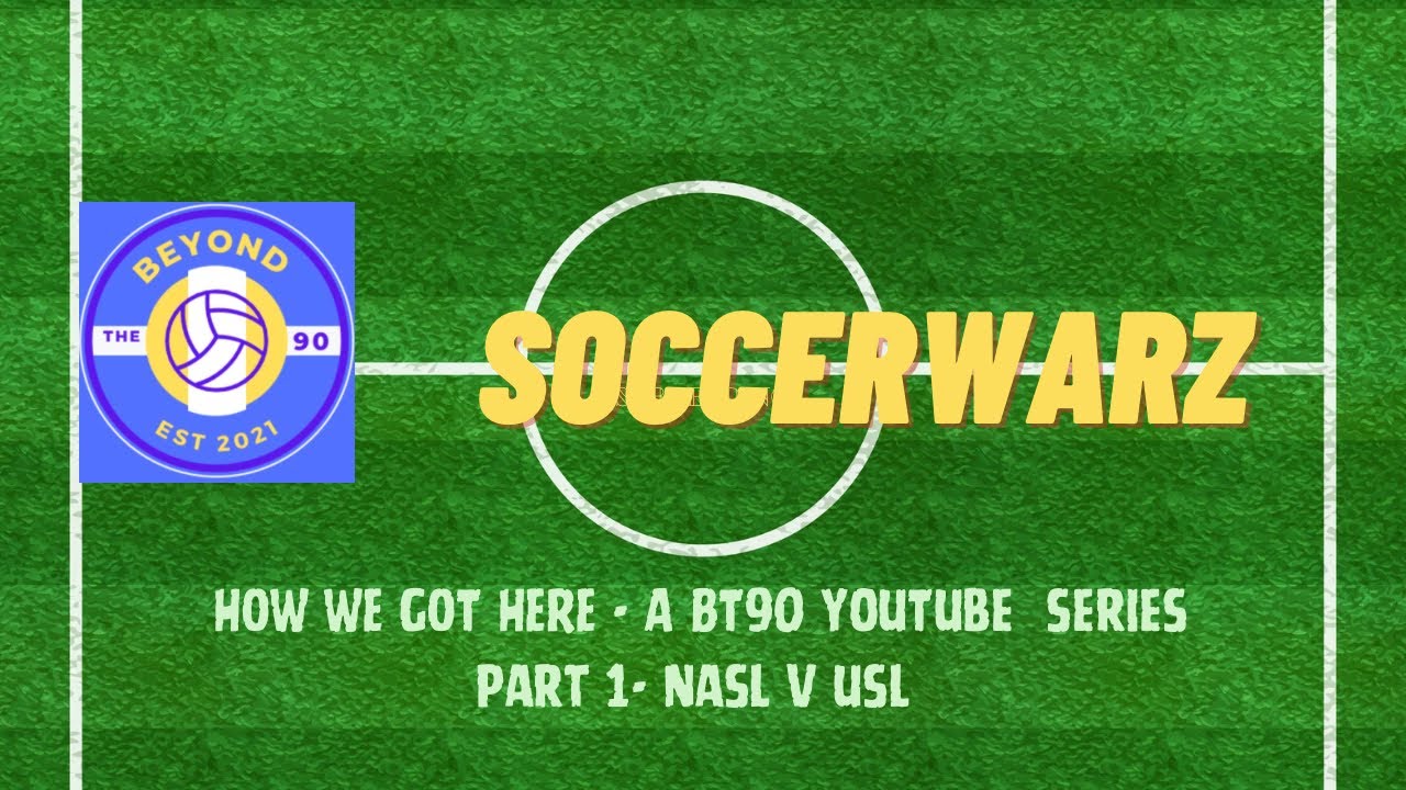 Soccerwarz- How we got here, Part 1. NASL v USL