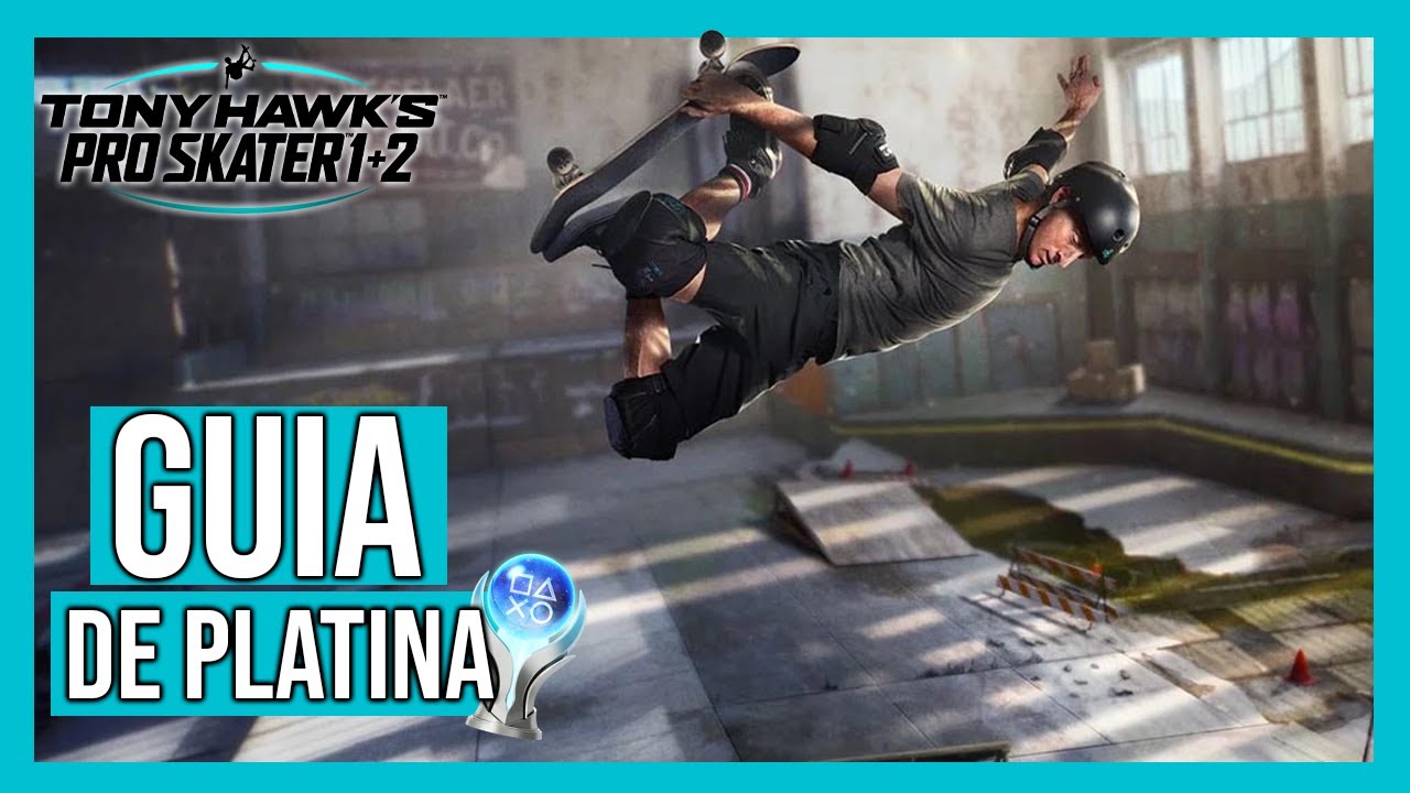Guia de Platina | Tony Hawk's Pro Skater 1 + 2