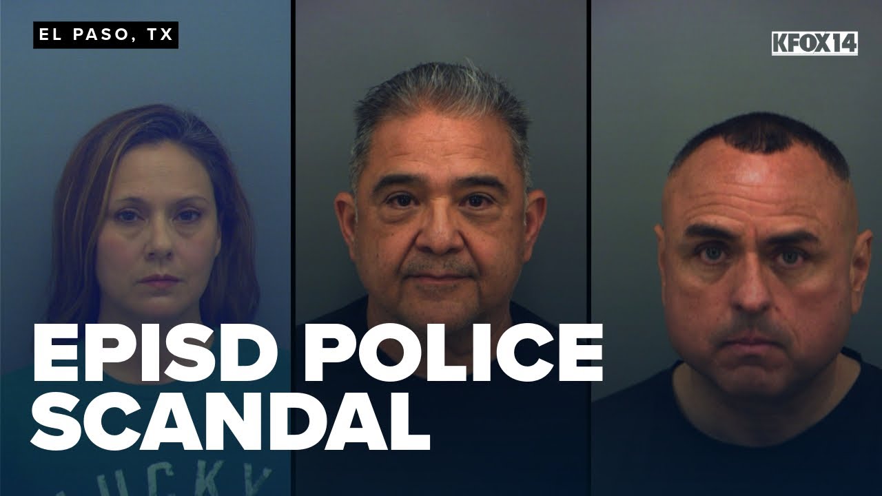 El Paso ISD officers arrested for attempting to falsely charge fellow officer, oust chief