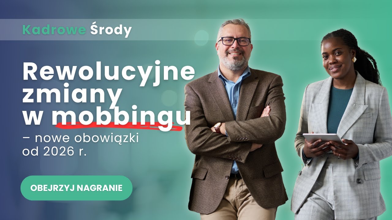 Rewolucyjne zmiany w mobbingu &ndash; nowe obowiązki od 2026 r. - bezpłatny webinar z cyklu Kadrowe Środy