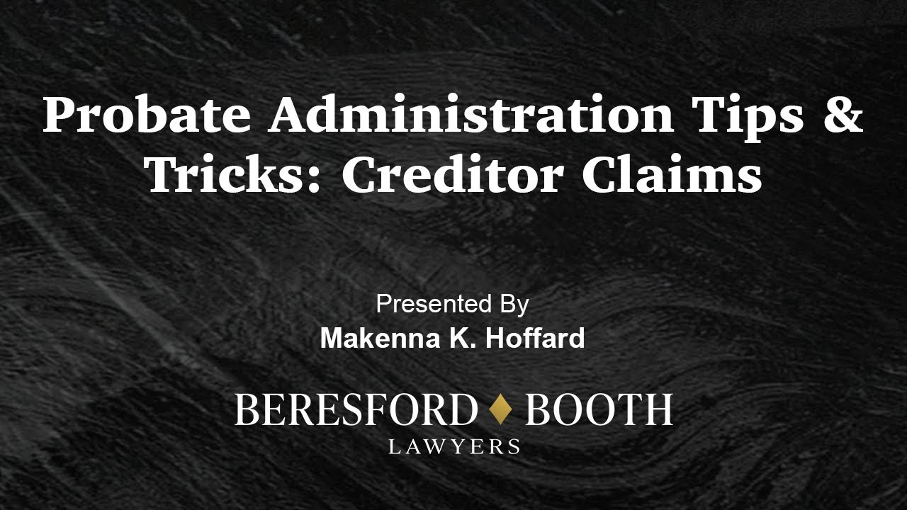 Probate Administration Tips and Tricks: Creditor Claims