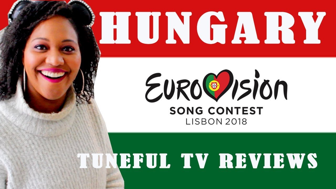 EUROVISION 2018 - HUNGARY - Tuneful TV Reaction & Review