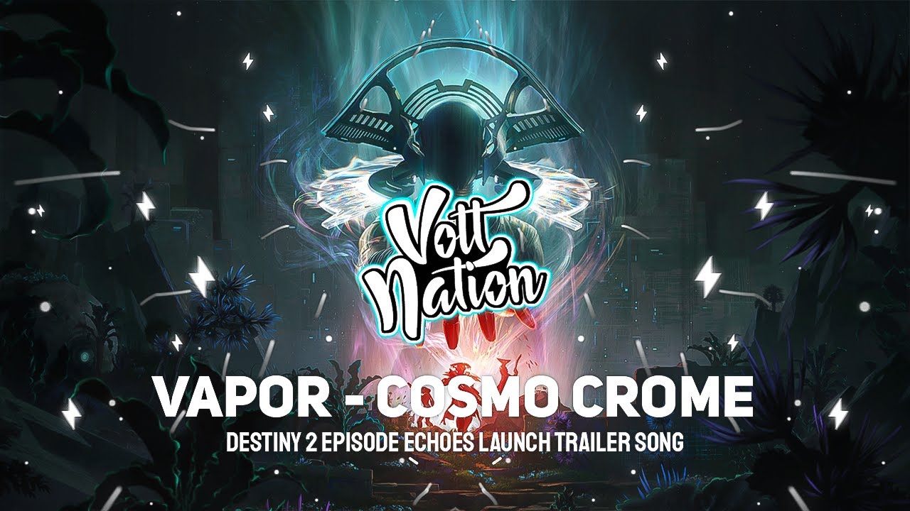 Vapor - Cosmo Crome (Destiny 2 Episode Echoes Launch Trailer Song)