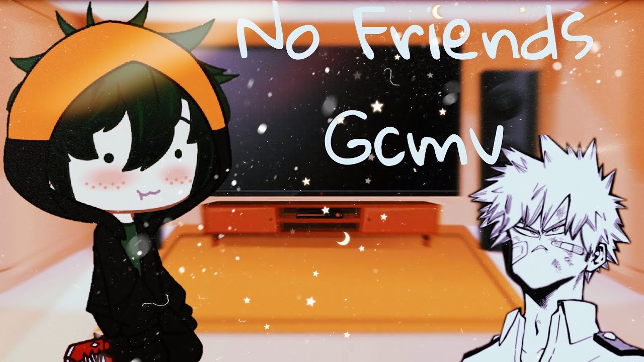 Mha React To My Video (No Friends Gcmv) Bakugou