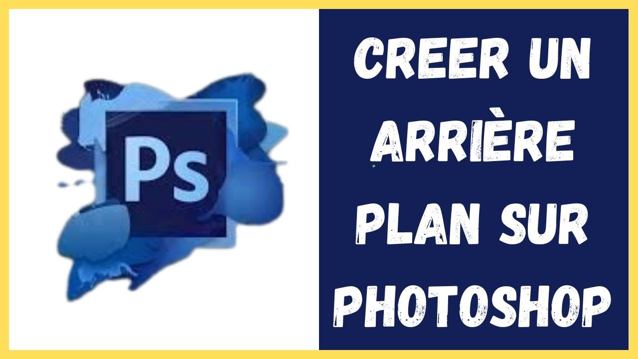 Comment creer un arri&egrave;re plan sur photoshop