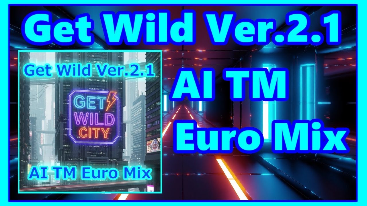 Get Wild Ver.2.1 (AI TM Euro Mix)(歌詞)(TM NETWORK)(Time Memory System TM)