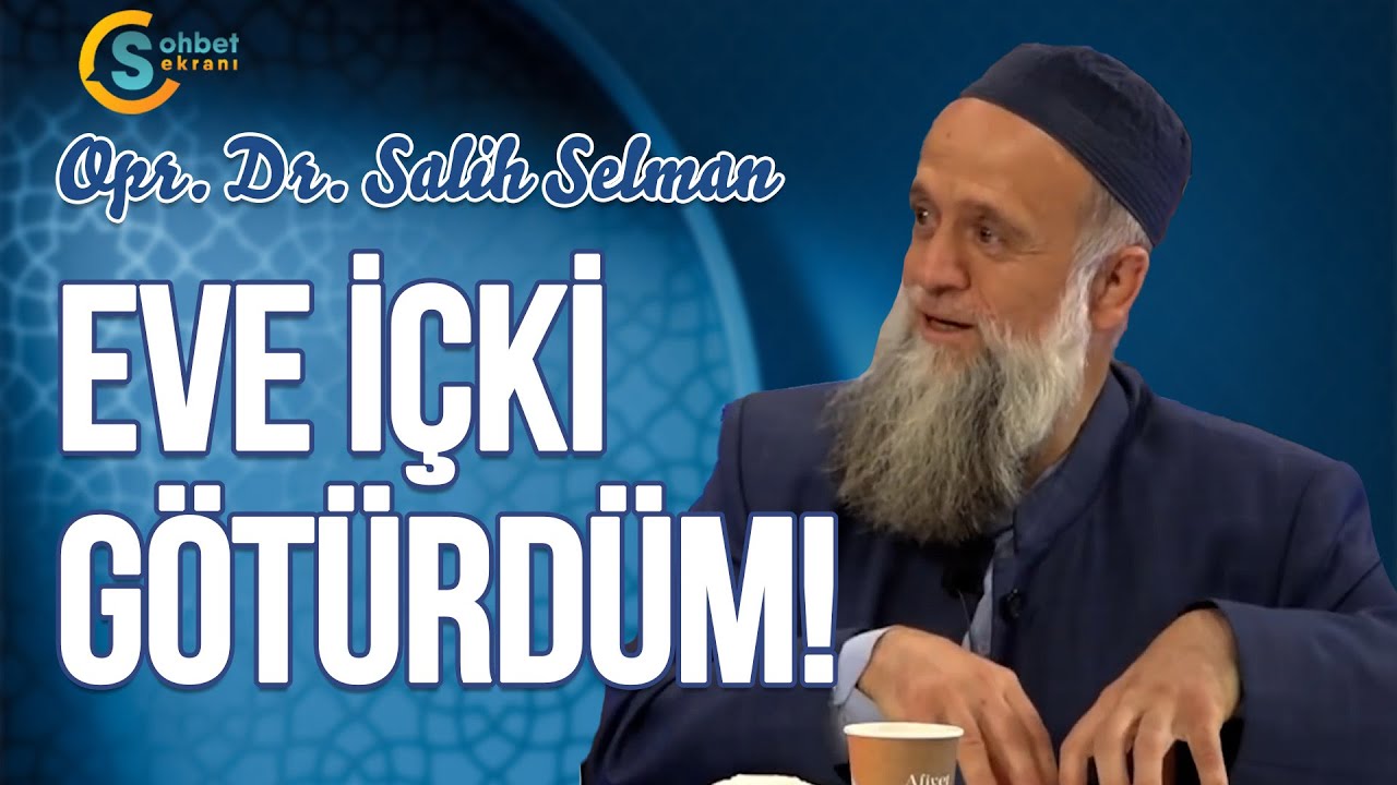 Eve İçki Götürdüm! | Opr. Dr. Salih Selman