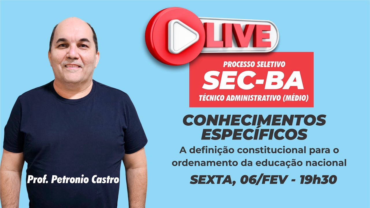 LIVE SEC-BA - CONHECIMENTOS ESPECÍFICOS - Técnico Administrativo - 06/02 - 19h30 - Petronio Castro