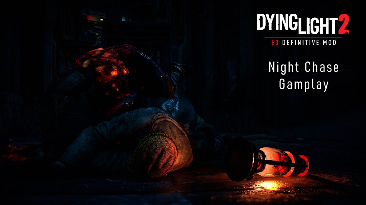 Dying Light 2: E3 Definitive Mod (Night Chase Gameplay)