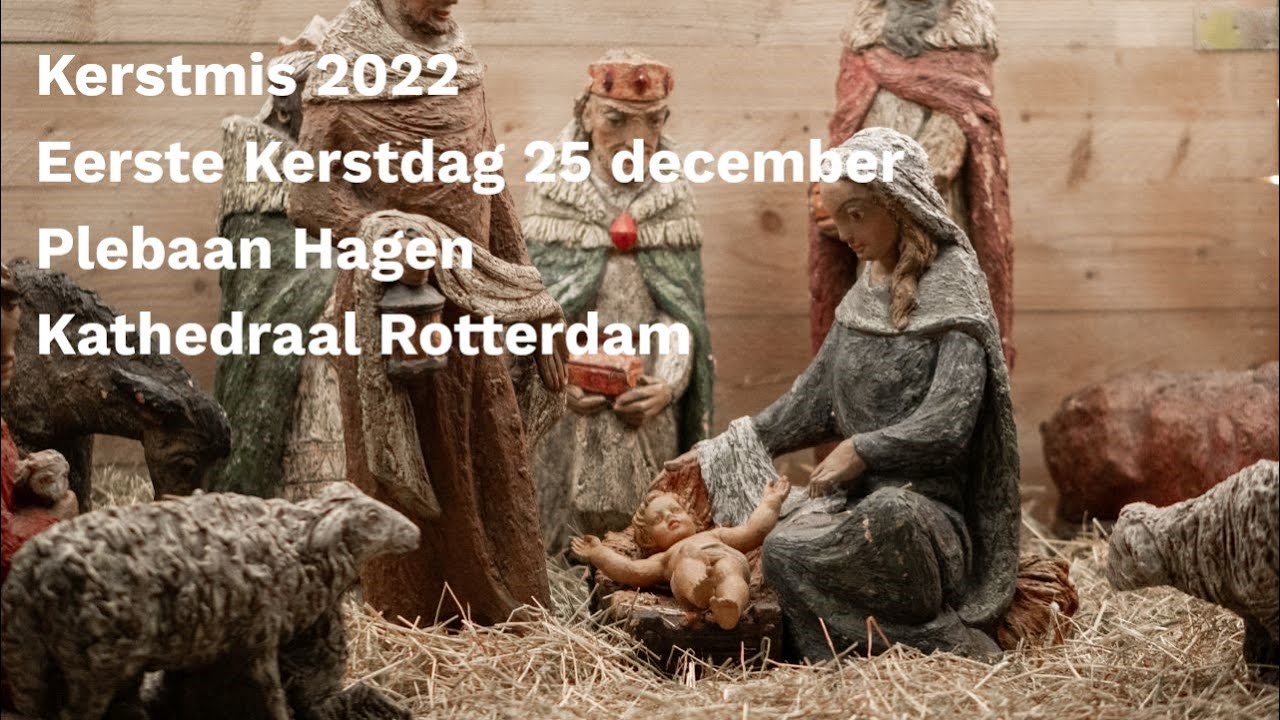 Kerstmis 2022 - Eerste Kerstdag - Plebaan Hagen - Kathedraal Rotterdam