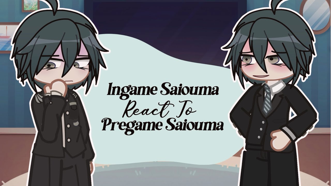 SaiOuma reacts to pregame SaiOuma || Danganronpa V3 || [Part 1/3] 💕