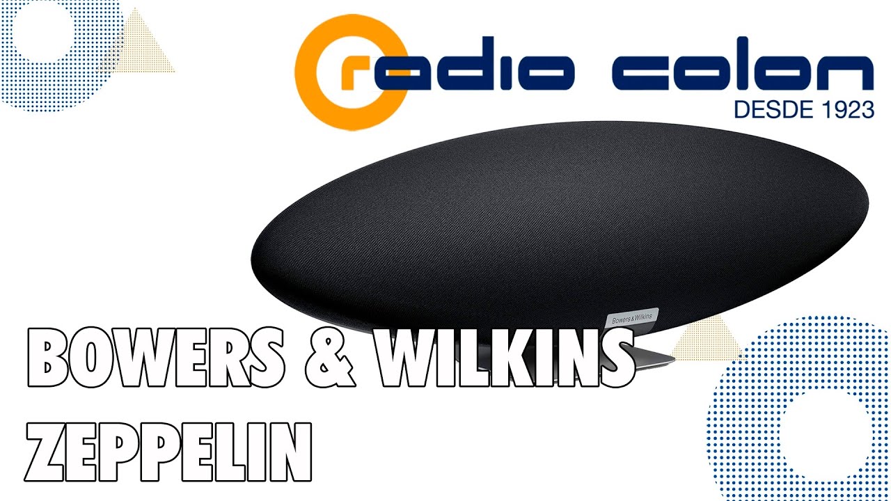 BOWERS & WILKINS ZEPPELIN - UNBOXING y REVIEW en ESPAÑOL - ALTAVOZ INALAMBRICO - Radio Colon