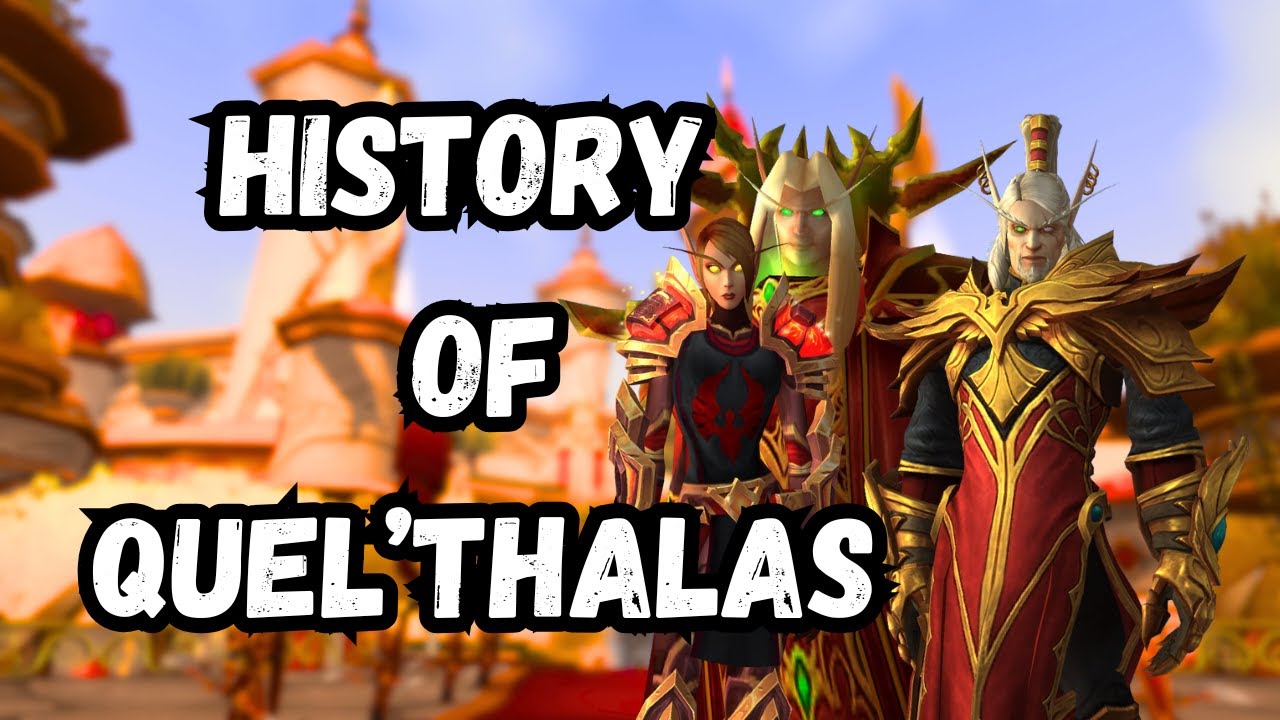 Quel’Thalas: The Rise, Fall & Rebirth of the Elven Kingdom