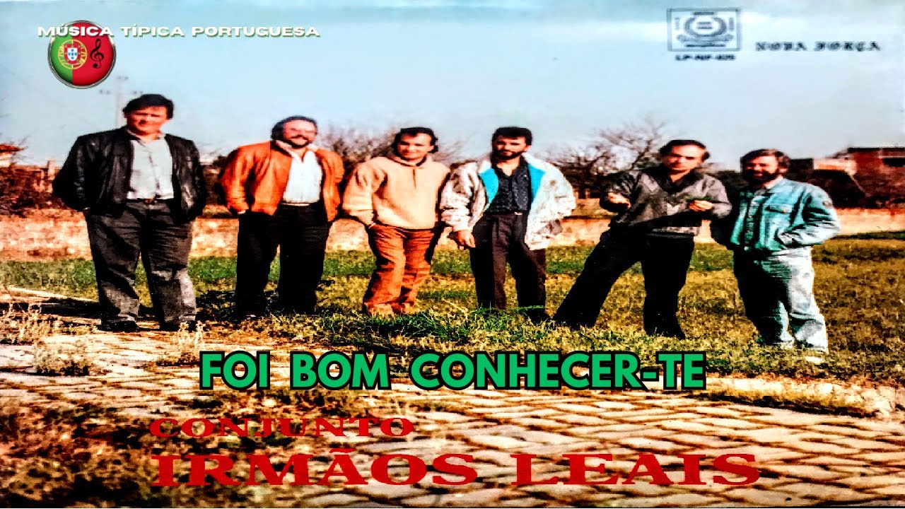 Conjunto IRMÃOS LEAIS - Foi bom conhecer-te 