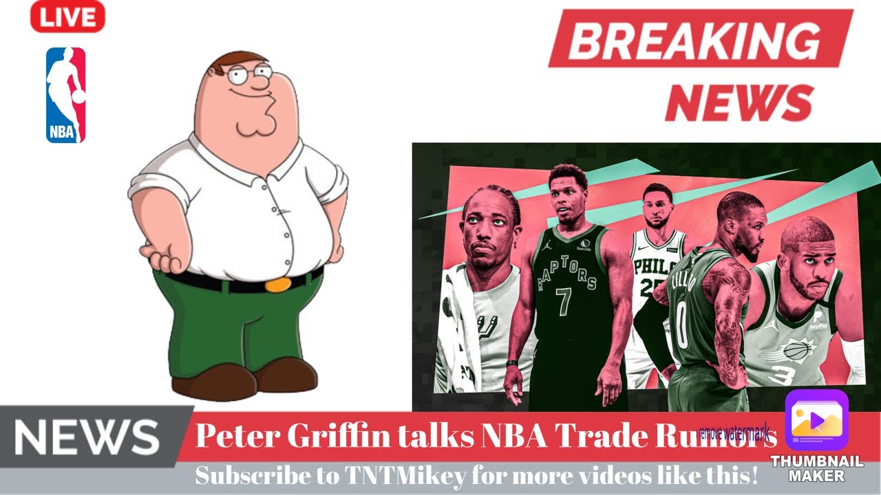Peter Griffin talks NBA Trade Rumors #nba #petergriffin