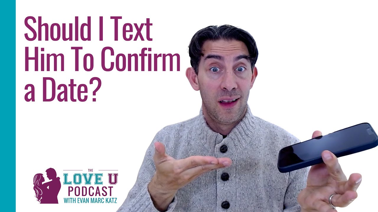 Texting Him to Confirm a Date? Here's Why You Shouldn't Do It