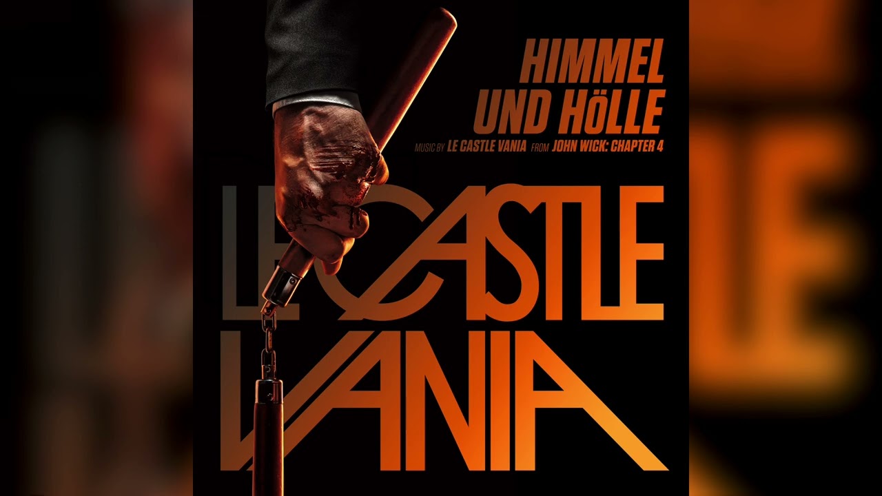 Le Castle Vania - Blood Code - Himmel und H&ouml;lle (From John Wick: Chapter 4)