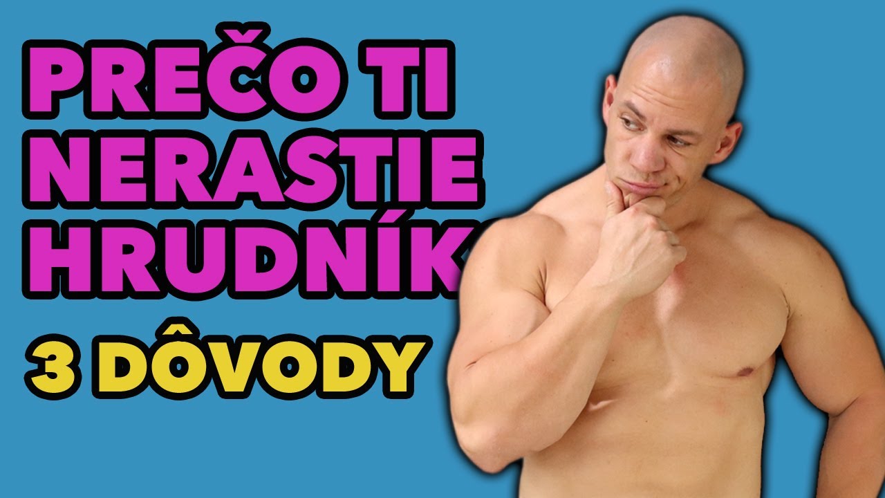 Prečo ti nerastie hrudník? 3 dôvody. Tipy ako nabrať hrudník.