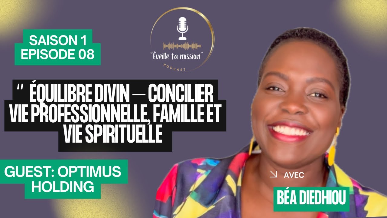 Épisode 8: Équilibre divin – Concilier vie professionnelle, famille et vie spirituelle