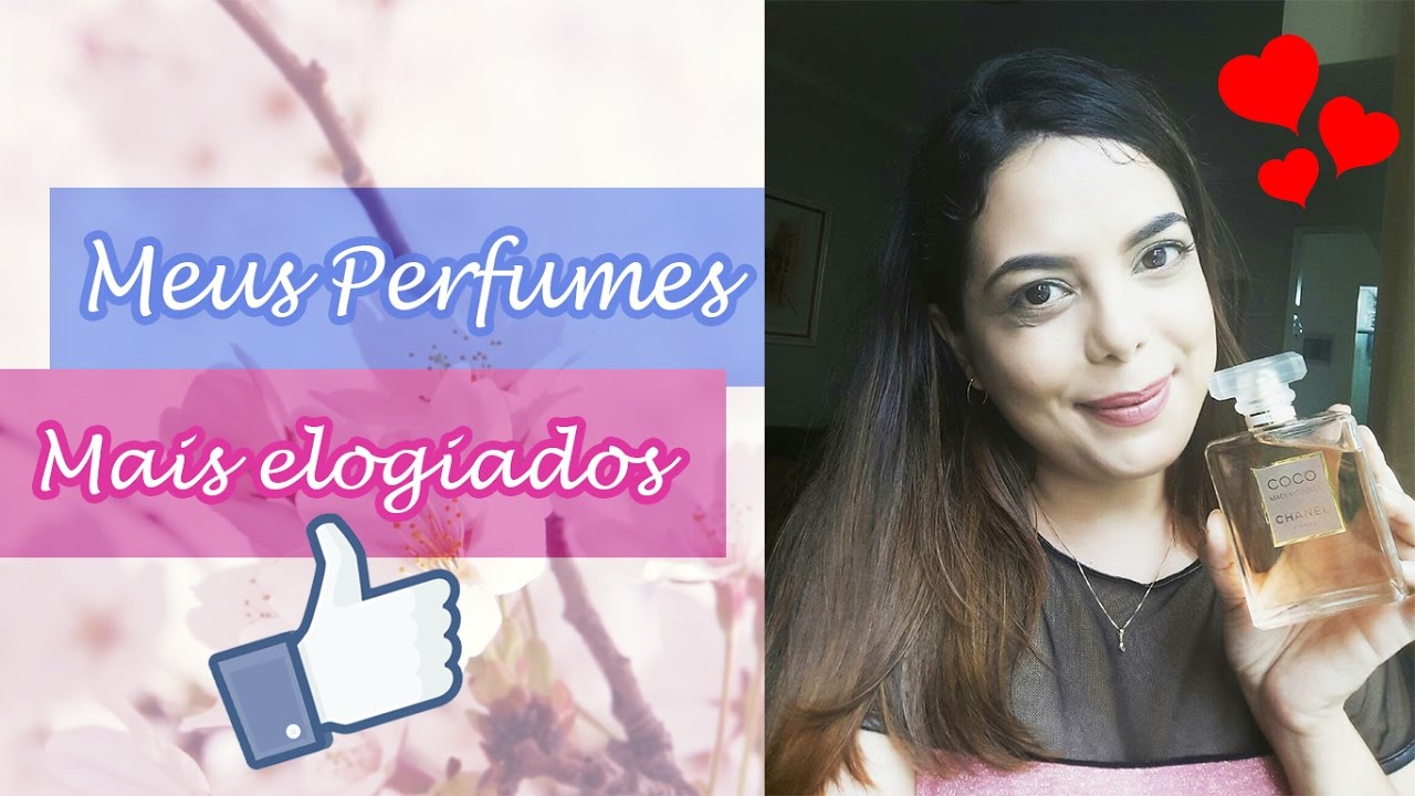 Meus perfumes mais elogiados!