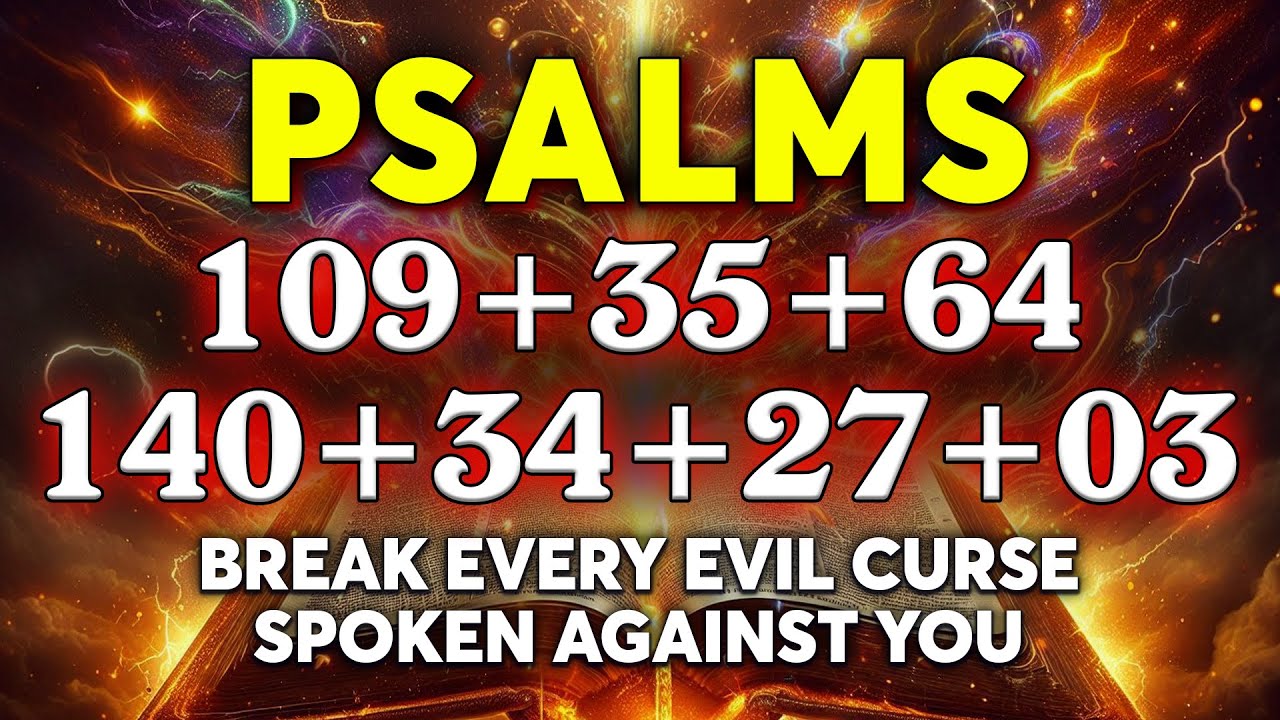 THE MOST POWERFUL PSALMS 109, 35, 64, 140, 34, 27, 03 | Break Every Evil Curse Spoken Against You