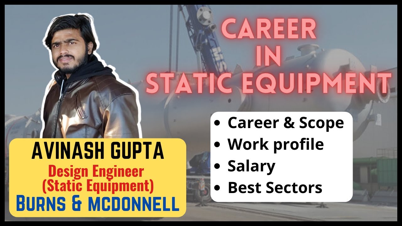 Career in Static Equipment | How to become Design Engineer | Scope, Salary, Best Sectors, Demand