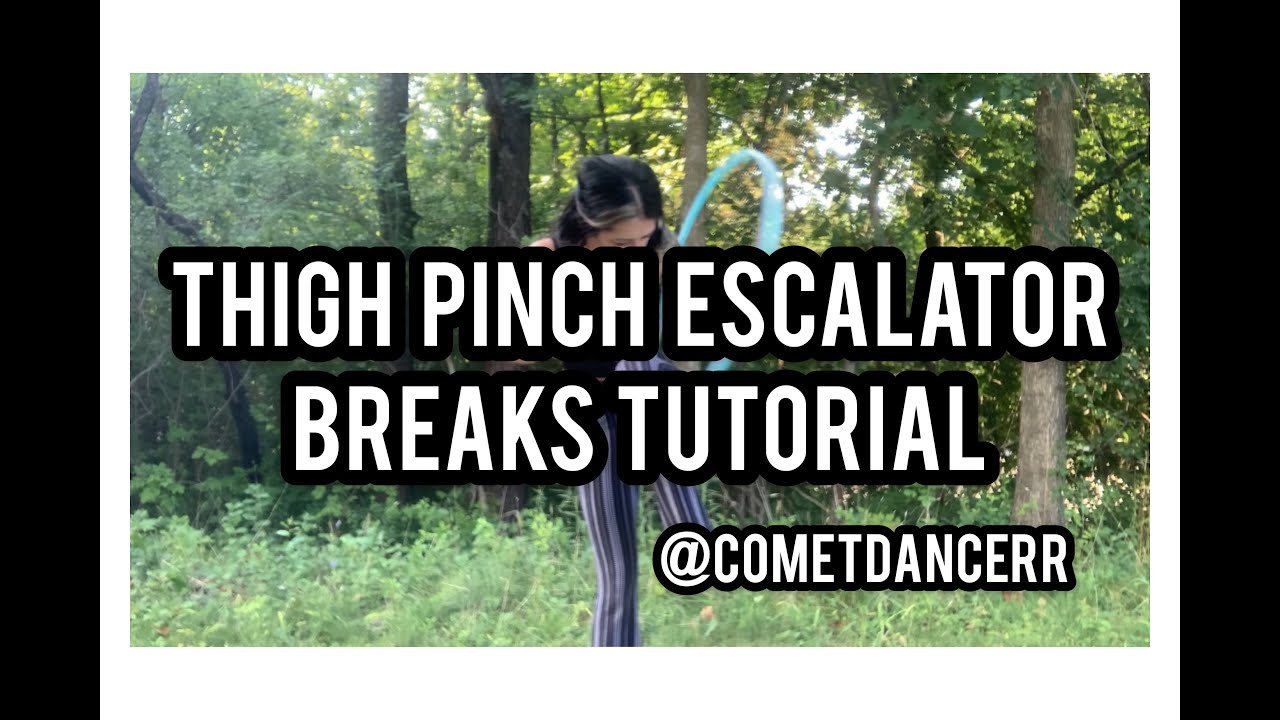 Hoop tutorial: Thigh pinch escalator breaks